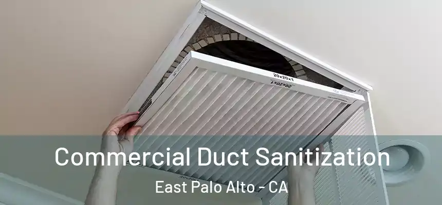  Commercial Duct Sanitization East Palo Alto - CA