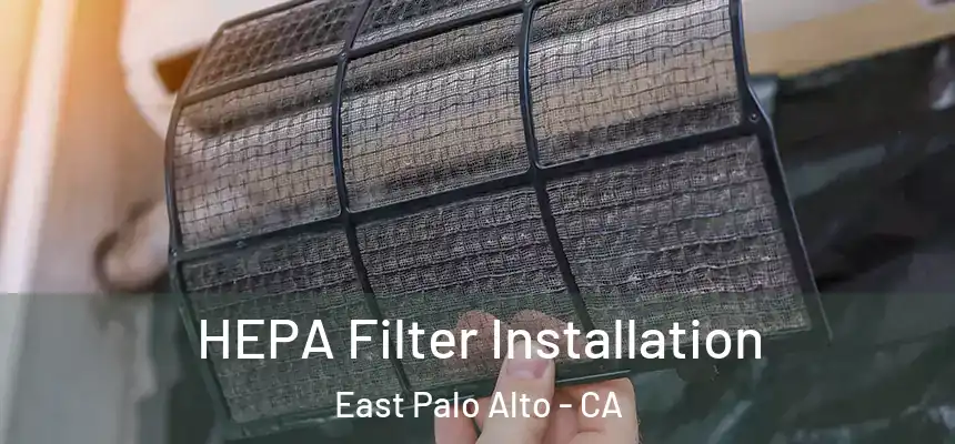  HEPA Filter Installation East Palo Alto - CA