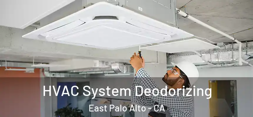 HVAC System Deodorizing East Palo Alto - CA