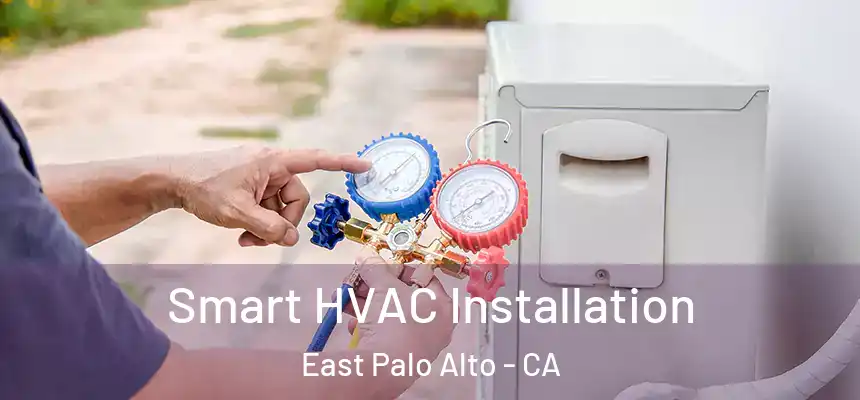 Smart HVAC Installation East Palo Alto - CA